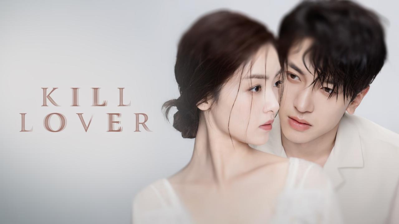 مسلسل Kill Lover - قتل الحبيب مترجم