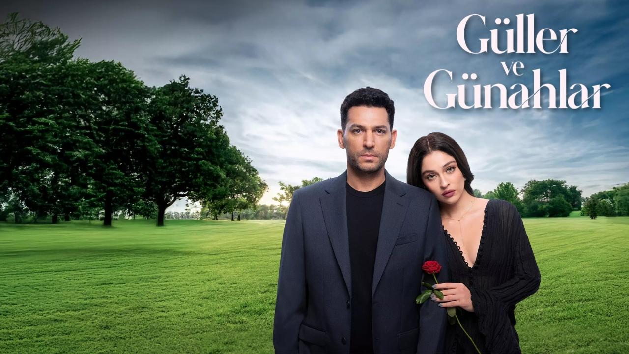 مسلسل ورود وذنوب - Guller ve Gunahlar مترجم