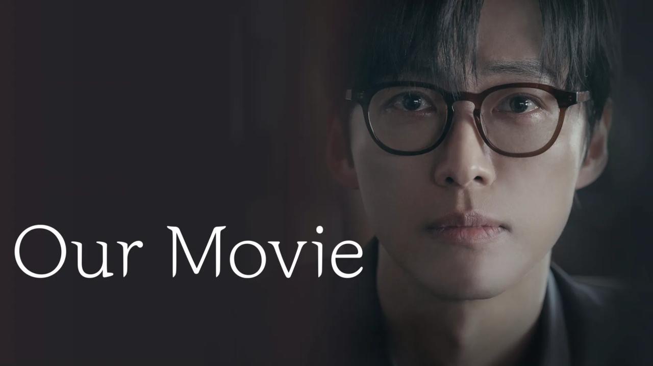 مسلسل Our Movie الحلقة 10 العاشرة مترجمة